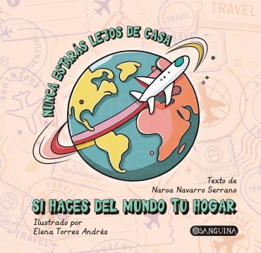 NUNCA ESTARÁS LEJOS DE CASA SI HACES DEL MUNDO TU HOGAR