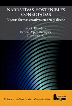 NARRATIVAS SOSTENIBLES CONECTADAS: NUEVAS FORMAS CREATIVAS EN ARTE Y DISEÑO