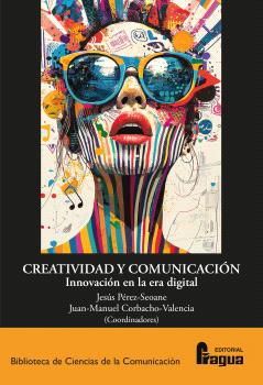 CREATIVIDAD Y COMUNICACIÓN. INNOVACIÓN EN LA ERA DIGITAL