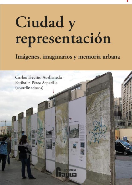 CIUDAD Y REPRESENTACION. IMÁGENES, IMAGINARIOS Y MEMORIA URBANA