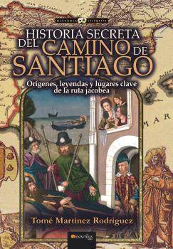 HISTORIA SECRETA DEL CAMINO DE SANTIAGO