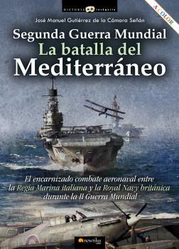 SEGUNDA GUERRA MUNDIAL: LA BATALLA DEL MEDITERRÁNEO