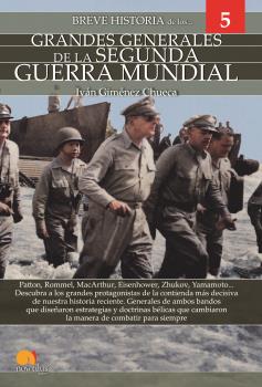 BREVE HISTORIA GRANDES GENERALES DE LA II GUERRA MUNDIAL