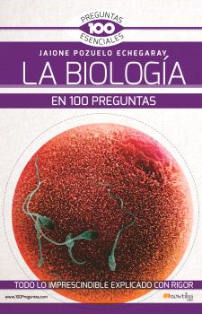 LA BIOLOGÍA EN 100 PREGUNTAS NUEVA EDICIÓN (POD)