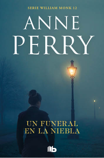 FUNERAL EN LA NIEBLA, UN    (DETECTIVE WILLIAM MONK 12)