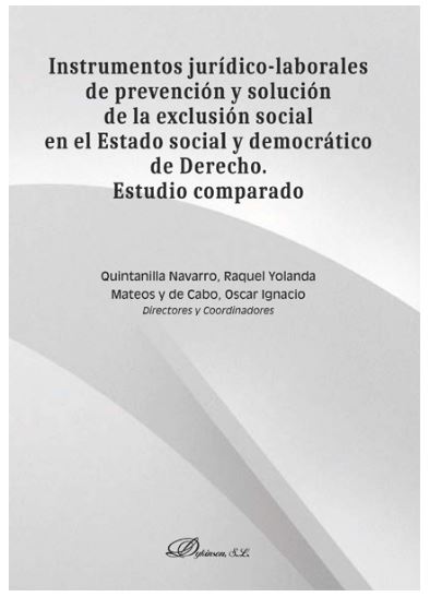 INSTRUMENTOS JURIDICO-LABORALES DE PREVENCION Y SOLUCION DE LA EXCLUSION SOCIAL EN EL ESTADO SOCIAL Y DEMOCRATICO DE DERECHO. ESTUDIO COMPARADO