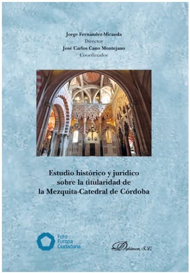 ESTUDIO HISTORICO Y JURIDICO SOBRE LA TITULARIDAD DE LA MEZQUITA-CATEDRAL DE CORDOBA