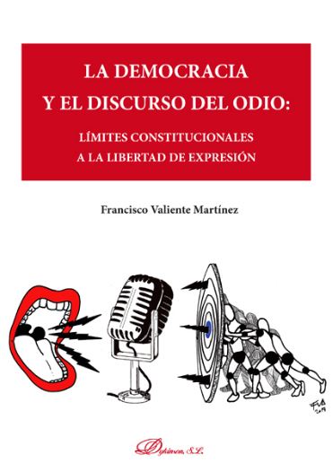DEMOCRACIA Y EL DISCURSO DEL ODIO: LIMITES CONSTITUCIONALES A LA LIBERTAD DE EXPRESION