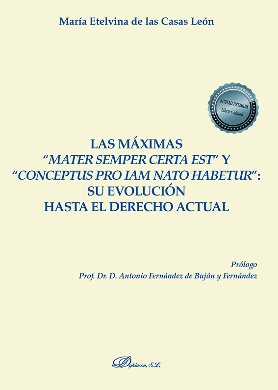 MÁXIMAS "MATER SEMPER CERTA EST" Y "CONCEPTUS PRO IAM NATO HABETUR": SU EVOLUCIÓN HASTA EL DERECHO ACTUAL, LAS