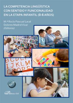 COMPETENCIA LINGÜÍSTICA CON SENTIDO Y FUNCIONALIDAD EN LA ETAPA INFANTIL, LA  (0-6 AÑOS)