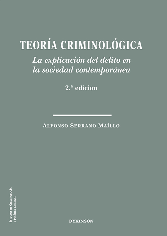 TEORÍA CRIMINOLÓGICA. LA EXPLICACIÓN DEL DELITO EN LA SOCIEDAD CONTEMPORÁNEA