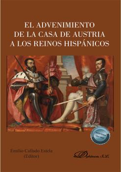 ADVENIMIENTO DE LA CASA DE AUSTRIA A LOS REINOS HISPANOS, EL