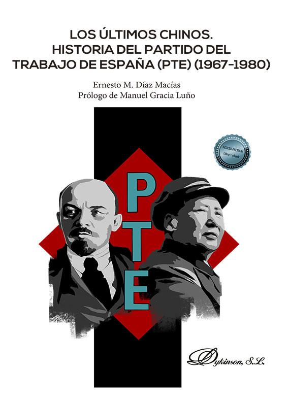 ULTIMOS CHINOS, LOS. HISTORIA DEL PARTIDO DEL TRABAJO EN ESPAÑA (PTE) (1967-1980)