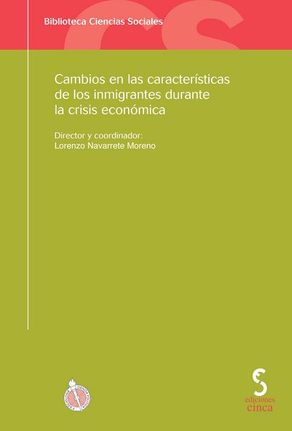 CAMBIOS EN LAS CARACTERISTICAS DE LOS INMIGRANTES DURANTE LA CRISIS ECONOMICA