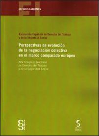 PERSPECTIVAS DE EVOLUCION DE LA NEGOCIACION COLECTIVA EN EL MARCO COMPARADO EURO
