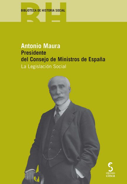 ANTONIO MAURA. PRESIDENTE DEL CONSEJO DE MINISTROS DE ESPAÑA