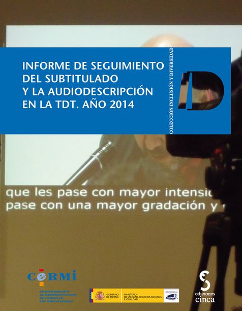 INFORME DE SEGUIMIENTO DEL SUBTITULADO Y LA AUDIODESCRIPCION EN LA TDT. AÑO 2014