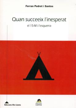 QUAN SUCCEEEIX L`INESPERAT EL 15-M I L`ESQUERRA