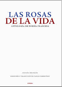 ROSAS DE LA VIDA. ANTOLOGIA DE POESIA FRANCESA, LAS