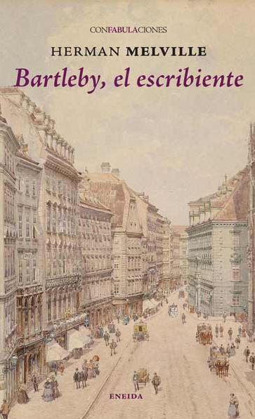 BARTLEBY, EL ESCRIBIENTE (CONFABULACIONES)