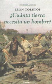 ¿CUANTA TIERRA NECESITA UN HOMBRE?