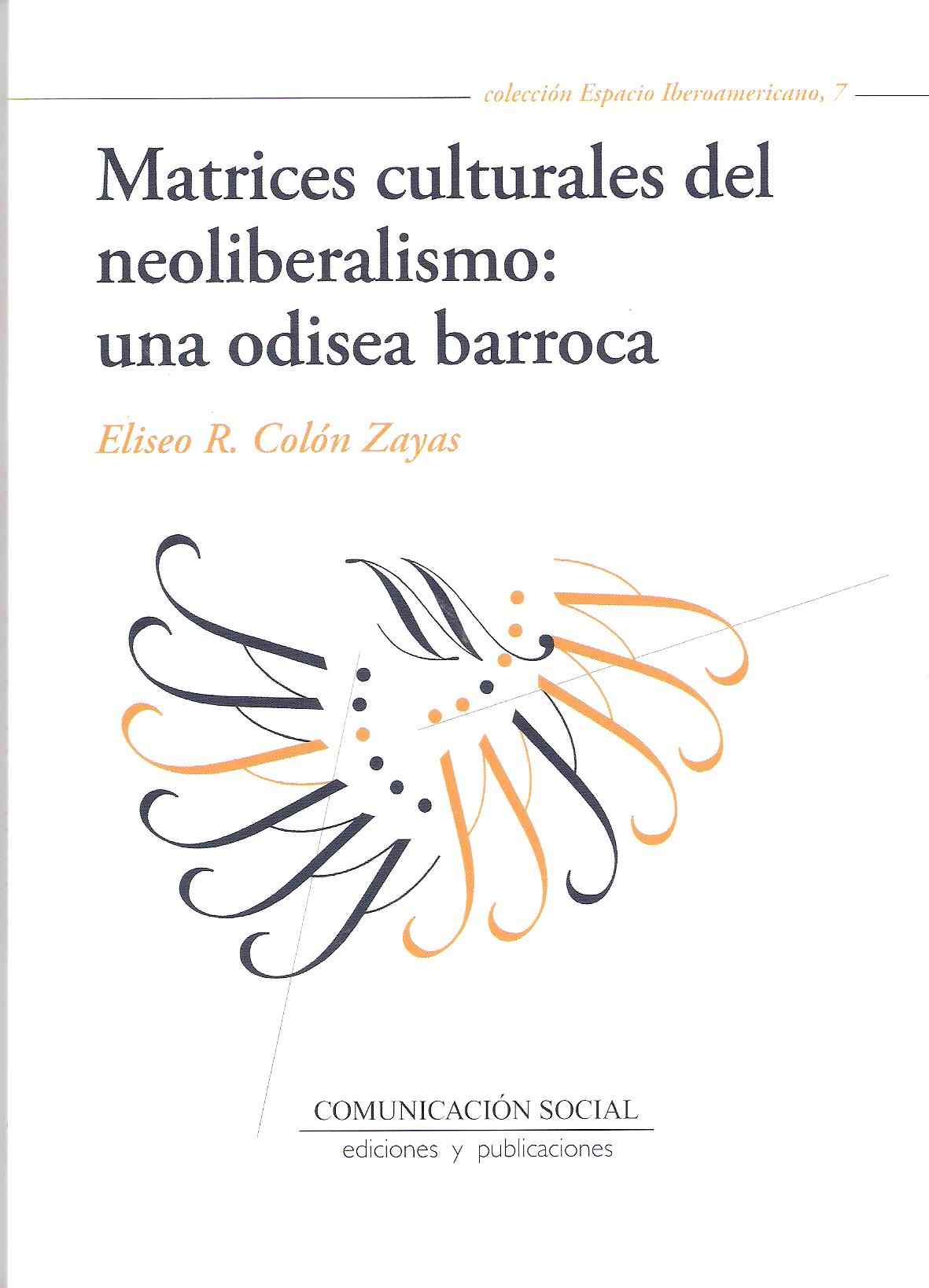 MATRICES CULTURALES DEL NEOLIBERALISMO: UNA ODISEA BARROCA