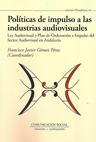 POLITICAS DE IMPULSO A LAS INDUSTRIAS AUDIOVISUALES