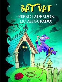 BAT PAT 24. ¡PERRO LADRADOR, LíO ASEGURADO!