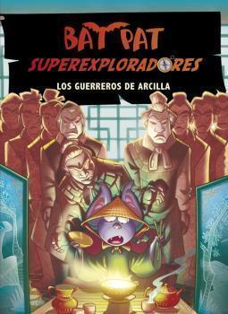 BAT PAT. SUPEREXPLORADORES 4. LOS GUERREROS DE ARCILLA