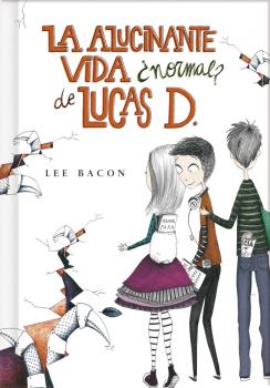 ALUCINANTE VIDA ¿NORMAL? DE LUCAS D. (LIBRO 1)