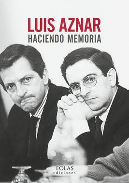 LUIS AZNAR, HACIENDO MEMORIA