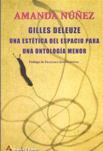 GILLES DELEUZE. UNA ESTETICA DEL ESPACIO PARA UNA ONTOLOGIA MENOR