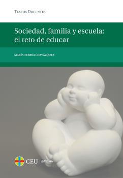 SOCIEDAD, FAMILIA Y ESCUELA: EL RETO DE