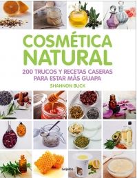 COSMETICA NATURAL. 200 TRUCOS Y RECETAS CASERAS PARA ESTAR MAS GUAPA