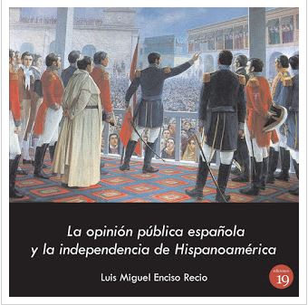 OPINION PUBLICA ESPAÑOLA Y LA INDEPENDENCIA DE HISPANOAMERICA, LA