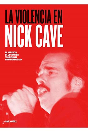 VIOLENCIA EN NICK CAVE, LA