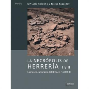 NECROPOLIS DE LA HERRERIA I Y II. LAS FASES CULTURALES DEL BRONCE FINAL II-III