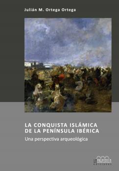 LA CONQUISTA ISLAMICA DE LA PENINSULA IBERICA