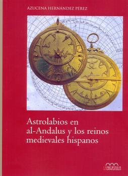 ASTROLABIOS EN EL AL-ANDALUS Y LOS REINOS MEDIEVALES HISPANOS