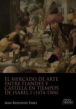 EL MERCADO DE ARTE ENTRE FLANDES Y CASTILLA EN TIEMPO DE ISABEL I