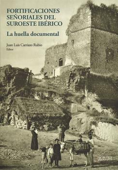 FORTIFICACIONES SEÑORIALES DEL SUROESTE IBÉRICO