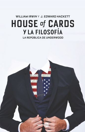 HOUSE OF CARDS Y LA FILOSOFÍA