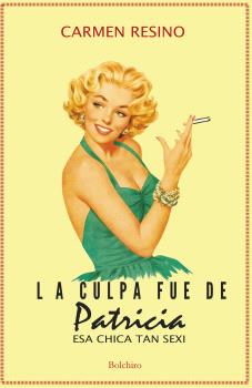 CULPA FUE DE PATRICIA, ESA CHICA TAN SEXI, LA