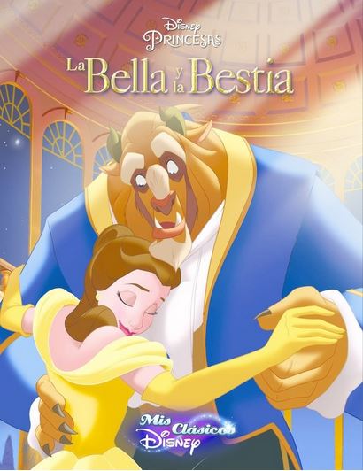 BELLA Y LA BESTIA, LA. MIS CLASICOS DISNEY