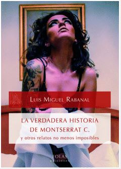VERDADERA HISTORIA DE MONTSERRAT C., LA