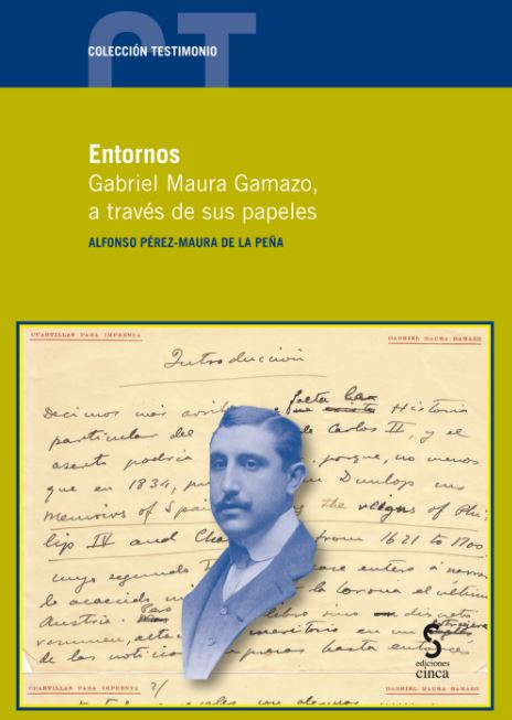 ENTORNOS. GABRIEL MAURA GAMAZO, A TRAVES DE SUS PAPELES