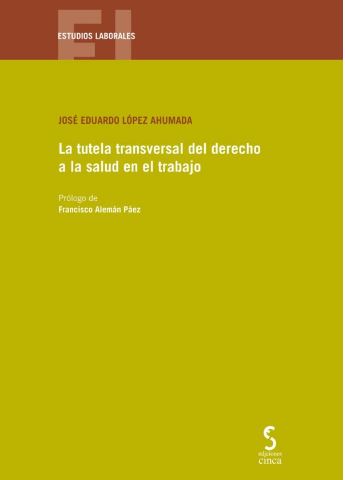 TUTELA TRANSVERSAL DEL DERECHO A LA SALUD EN EL TRABAJO, LA
