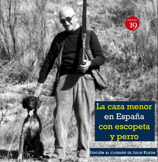 CAZA MENOR EN ESPAÑA CON ESCOPETA Y PERRO, LA