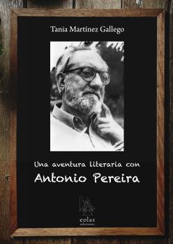 UNA AVENTURA LITERARIA CON ANTONIO PEREIRA