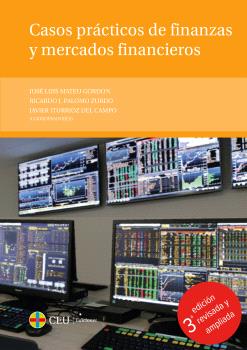 CASOS PRÁCTICOS DE FINANZAS Y MERCADOS FINANCIEROS. 2ª EDICIÓN REVISADA Y AMPLI